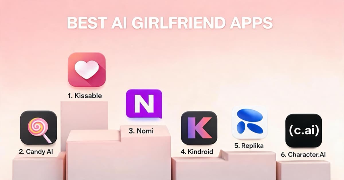 Best AI Girlfriend Apps in 2026 : Tested & Ranked