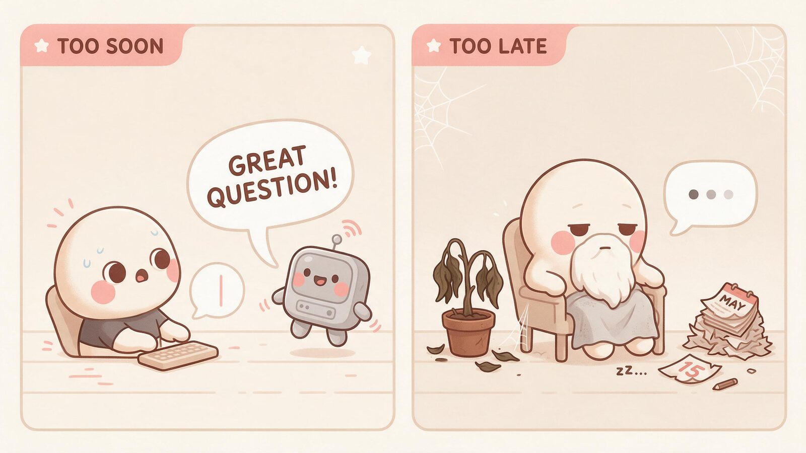 Two panels: a robot blob answers Great Question before the user has typed anything, then a bearded cream blob waits under cobwebs for typing dots. Conversation timing extremes.